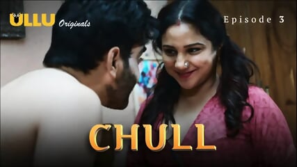 Chull Episode 3 Web Series 18+
